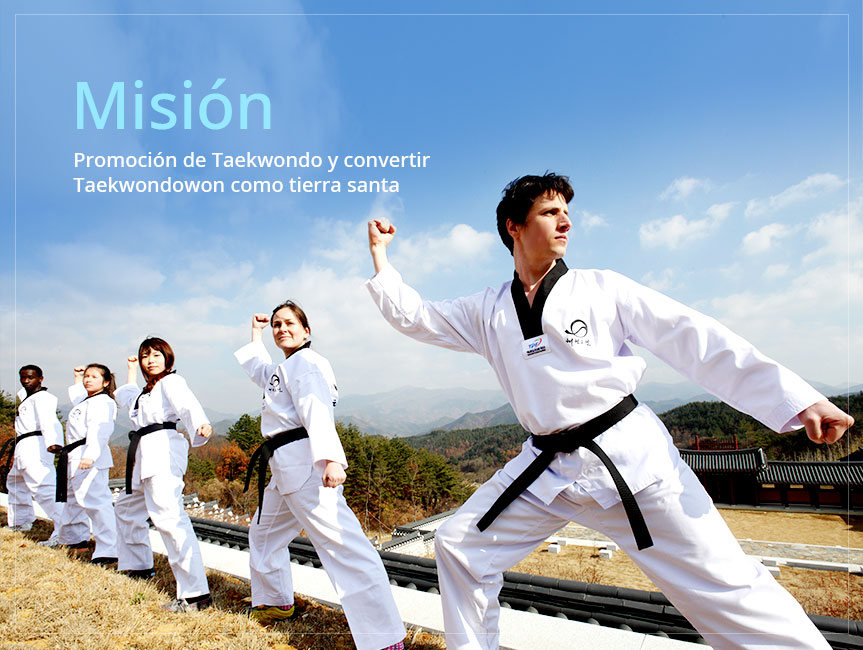 Misión. Promoción de Taekwondo y hacer de Taekwondowon como la Tierra Santa