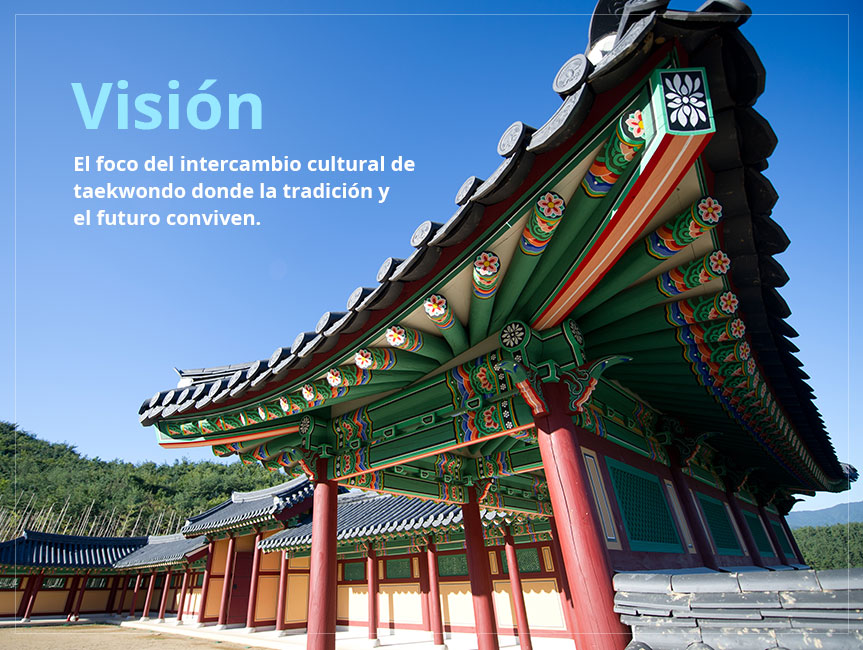 Visión. El centro del intercambio cultural de taekwondo donde la tradición y el futuro conviven.